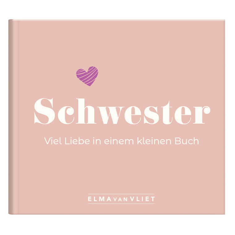 Schwester - Viel Liebe in einem kleinen Buch - Elma van Vliet