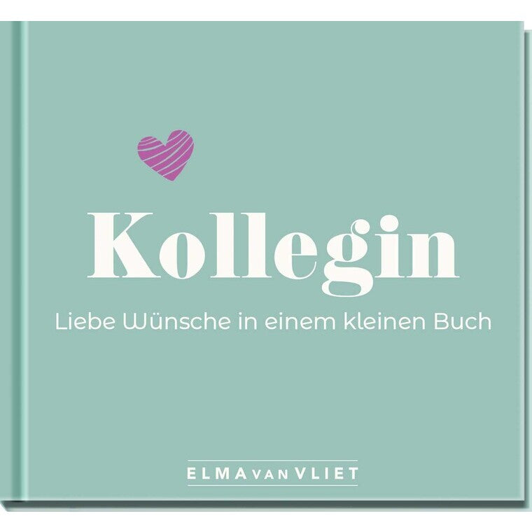 Kollegin. Liebe Wünsche in einem kleinen Buch - Elma van Vliet