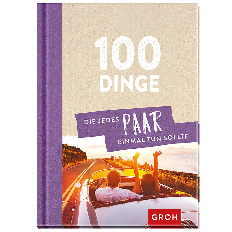 100 Dinge, die jedes Paar einmal tun sollte - Groh