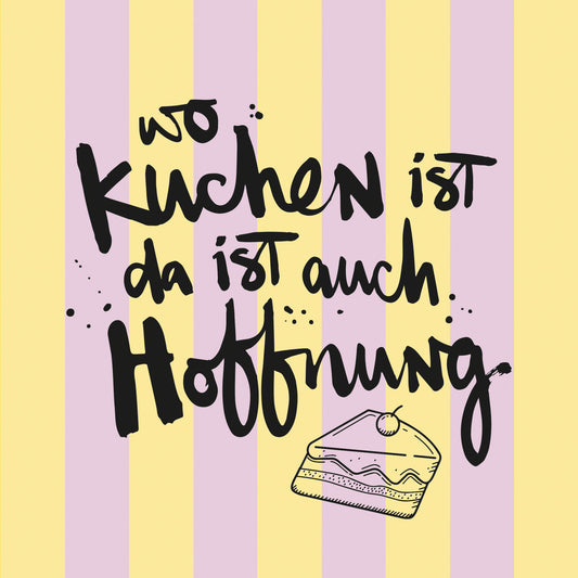 Serviette "Kuchen ist Hoffnung" - ppd
