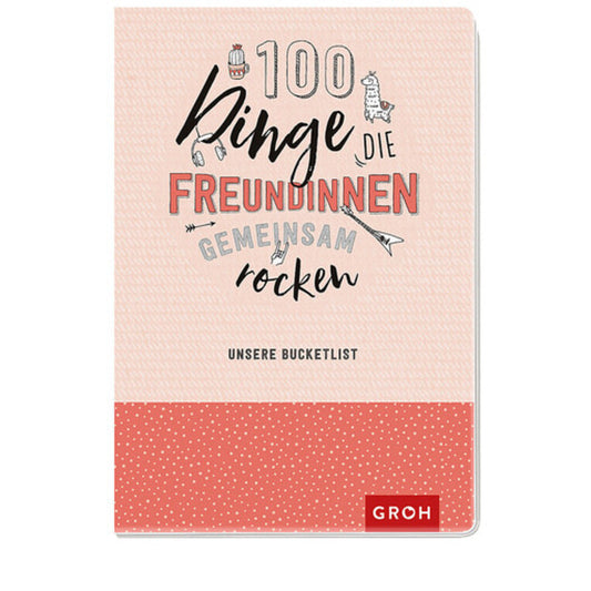 100 Dinge, die Freundinnen gemeinsam rocken - unsere Bucketlist - Groh