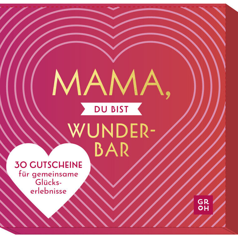 Mama, du bist wunderbar - Groh