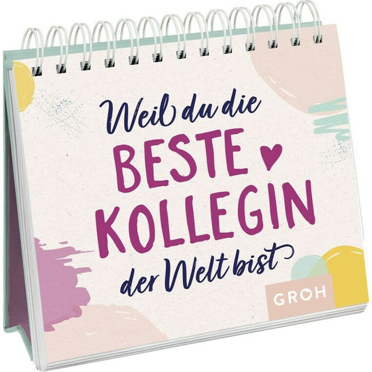 Weil du die beste Kollegin der Welt bist - Groh