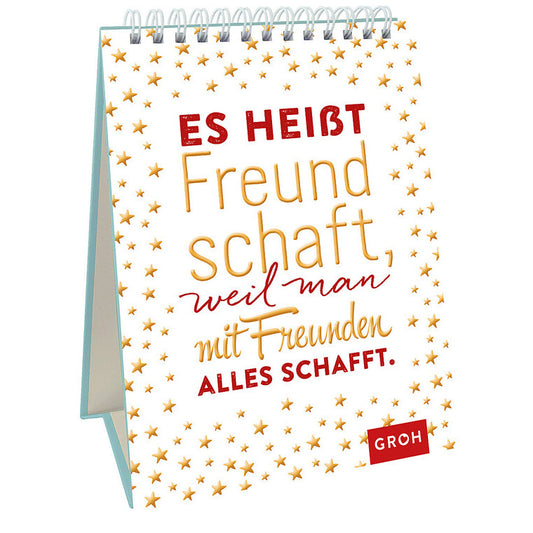 Es heißt Freundschaft, weil man mit Freundinnen alles schafft - Groh