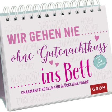 Wir gehen nie ohne Gutenachtkuss ins Bett. Charmante Regeln für glückliche Paare - Groh