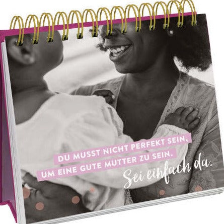 Die besten Mamas sind nicht perfekt, sie sind echt. - Groh