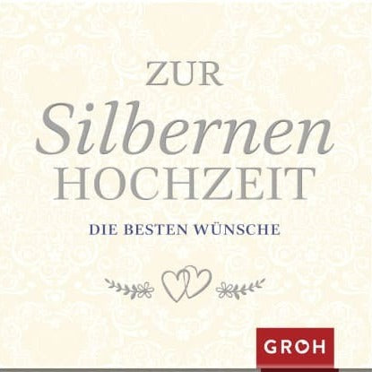 Zur Silbernen Hochzeit die besten Wünsche - Groh